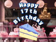 Happy Birthday Age 17 GIF, 17th Birthday GIF: A cake shop background with a slice of cake and animated candle reading Happy Birthday Customize.