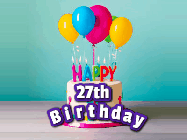Happy Birthday Age 27 GIF, 27th Birthday GIF: A beautiful birthday cake gif with candles, balloons and falling confetti stars. Personalize the name.