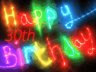 Happy Birthday Age 30 GIF, 30th Birthday GIF: Flashing neon happy birthday gif with a name you can customize. The Happy Birthday is colourful.