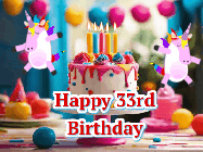 Happy Birthday Age 33 GIF, 33rd Birthday GIF: Animated Happy Birthday GIF with a beautiful birthday cake being lit up by two unicorns. There are 3 lines of text to customize.