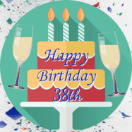 Happy Birthday Age 38 GIF, 38th Birthday GIF