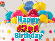 Happy Birthday Age 42 GIF, 42nd Birthday GIF: A beautiful colorful animated happy birthday gif with the birthday greeting to customize.