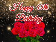 Happy Birthday Age 45 GIF, 45th Birthday GIF: A beautiful birthday gif with a bouquet of flowers and animated hearts on a black and glitter background.