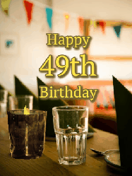 Happy Birthday Age 49 GIF, 49th Birthday GIF: Fancy birthday gif of a bar with a flickering candle, falling confetti, and peronalized text.
