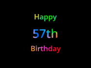 Happy Birthday Age 57 GIF, 57th Birthday GIF: Happy birthday gif with animated rainbow lettering on a black background with hearts float up past them.