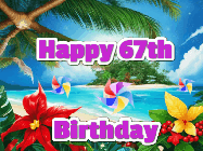 Happy Birthday Age 67 GIF, 67th Birthday GIF: A tropical Happy Birthday GIF showing a beach, island, and 3 spinning pinwheels with glitter above 3 lines of text to customize.
