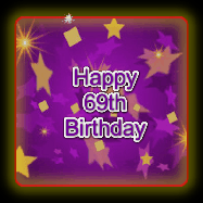 Happy Birthday Age 69 GIF, 69th Birthday GIF