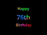Happy Birthday Age 76 GIF, 76th Birthday GIF: Happy birthday gif with animated rainbow lettering on a black background with hearts float up past them.
