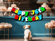 Happy Birthday Age 76 GIF, 76th Birthday GIF: Cute puppy animated birthday gif with dog watching the cake shop, then cake arrives and tail goes crazy! Customize it!