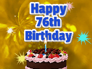 Happy Birthday Age 76 GIF, 76th Birthday GIF: A glitter and sparkle happy birthday gif with swelling sparkles, a birthday cake, and 3 lines of text to customize