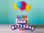 Happy Birthday Age 84 GIF, 84th Birthday GIF: A beautiful birthday cake gif with candles, balloons and falling confetti stars. Personalize the name.