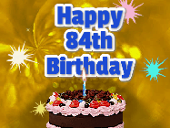 Happy Birthday Age 84 GIF, 84th Birthday GIF: A glitter and sparkle happy birthday gif with swelling sparkles, a birthday cake, and 3 lines of text to customize