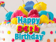 Happy Birthday Age 84 GIF, 84th Birthday GIF: A beautiful colorful animated happy birthday gif with the birthday greeting to customize.