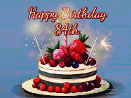 Happy Birthday Age 84 GIF, 84th Birthday GIF: Animated GIF of a birthday cake covered in berries with 2 sparklers and a candle, reads Happy Birthday Name. Customize it.