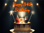 Happy Birthday Age 84 GIF, 84th Birthday GIF: Animated birthday cake gif with sparklers on a dark background. Personalize up to 3 lines of text.