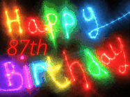 Happy Birthday Age 87 GIF, 87th Birthday GIF: Flashing neon happy birthday gif with a name you can customize. The Happy Birthday is colourful.