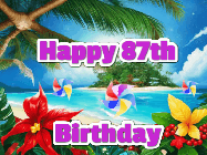 Happy Birthday Age 87 GIF, 87th Birthday GIF: A tropical Happy Birthday GIF showing a beach, island, and 3 spinning pinwheels with glitter above 3 lines of text to customize.