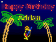 Happy Birthday Adrian GIF: Tropical neon birthday gif with palm trees, and pina colada, and neon text to personalize.
