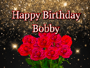 Happy Birthday Bobby GIF: A beautiful birthday gif with a bouquet of flowers and animated hearts on a black and glitter background.