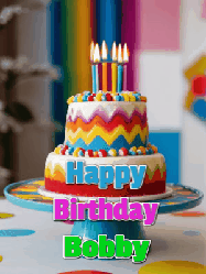 Happy Birthday Bobby GIF: A colourful birthday cake gif with flickering candles a confetti bursting out, reads Happy Birthday Name