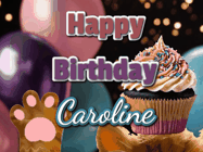 Happy Birthday Caroline GIF: Cute Kitten Birthday Cupcake GIF with a cupcake raised by a cats head, then it pulls down text reading Happy Birthday Name