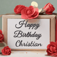 Happy Birthday Christian GIF: An elegant gift box label animated gif with glitter flowing over the label and a name appearing that you can customize. The scene is decorated with roses