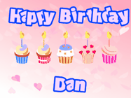 Happy Birthday Dan GIF: Pink animated birthday gif with 5 cupcakes and candles and animated text you can customize with name.