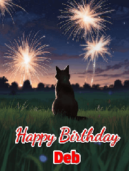 Happy Birthday Deb GIF: An animated gif at night showing the backside of a sitting cat who watches sparkle and fireworks over a meadow. Customize name and happy birthday.