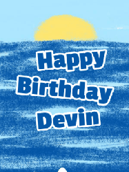 Happy Birthday Devin GIF: Happy birthday sharkt gif where he pops from the water and waves hello under a crayon sky. Customize 3 lines of text