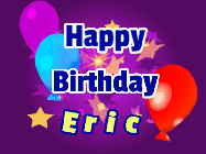 Happy Birthday Eric GIF: A lovely purple birthday gif animated with moving text, a balloon, and bubbles. Customize it.