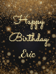 Happy Birthday Eric GIF: A beautiful happy birthday gif on a dark glitter background with bubbles and animation. It reads Happy Birtday. Customize it!