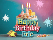 Happy Birthday Eric GIF: A colorful animated Happy Birthday Cake GIF with swirling sparkles and flickering candles. It reads Happy Birthday Name