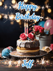 Happy Birthday Jeff GIF: Sparkles and glitter happy birthday gif with a cake and flickering candles and sparklers behind the words happy birthday customize