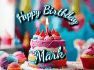 Happy Birthday Mark GIF: Animated Happy Birthday Gif reading Happy Birthday Customize. Depicts a colorful birthday with flickering candles and glitter.