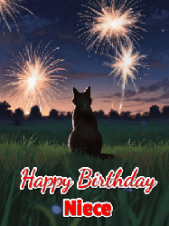 Happy Birthday Niece GIF: An animated gif at night showing the backside of a sitting cat who watches sparkle and fireworks over a meadow. Customize name and happy birthday.