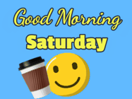 Happy Saturday GIF, number 70