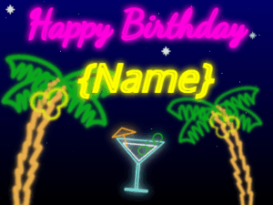 Tropical Neon Birthday Celebration GIF with flickering neon showing the birthday greeting you customize with name.