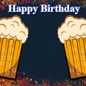 Happy Birthday GIF:Birthday Beer for Two
